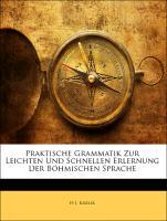 Praktische Grammatik Zur Leichten Und Schnellen Erlernung Der Boehmischen Sprache - Karlik, H J.