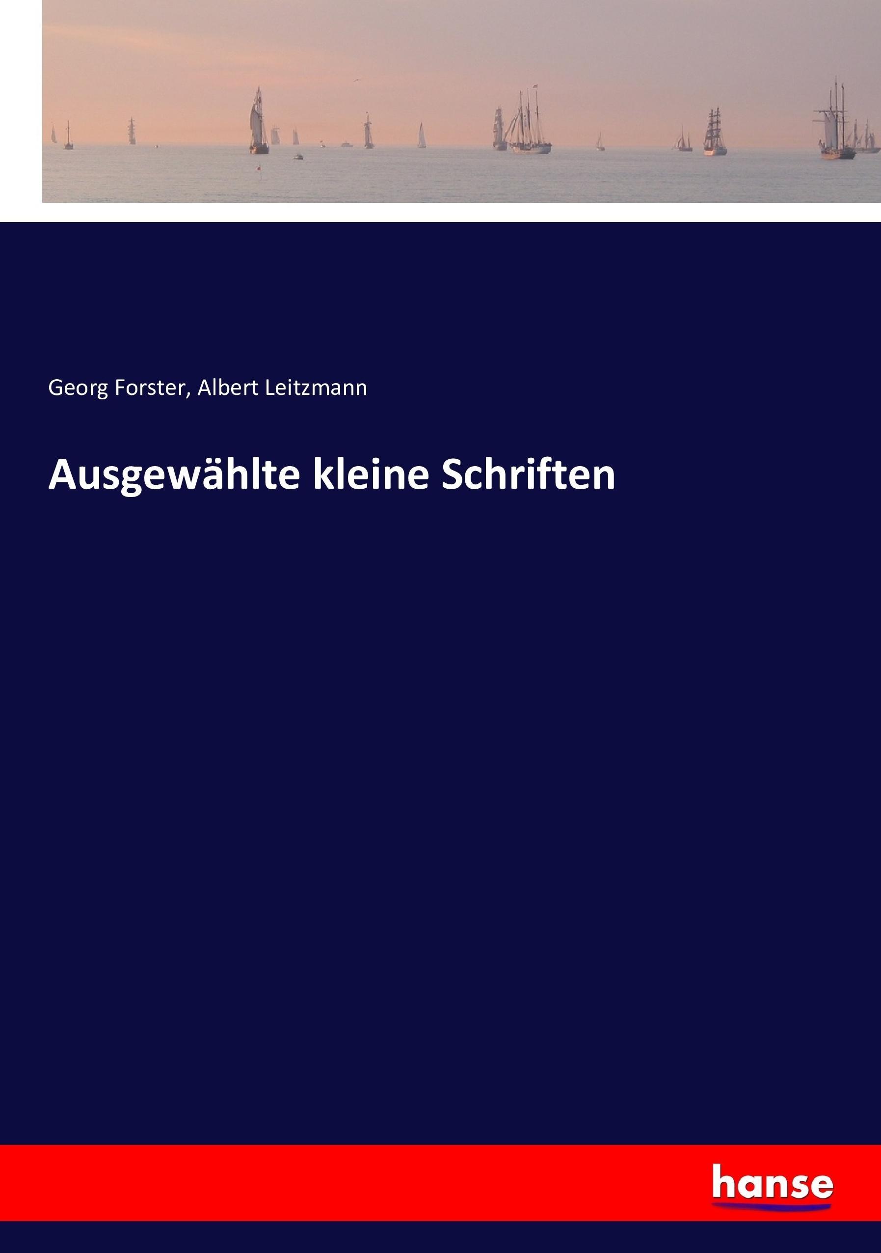 Ausgewaehlte kleine Schriften - Forster, Georg