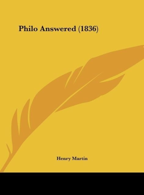 Philo Answered (1836) - Martin, Henry