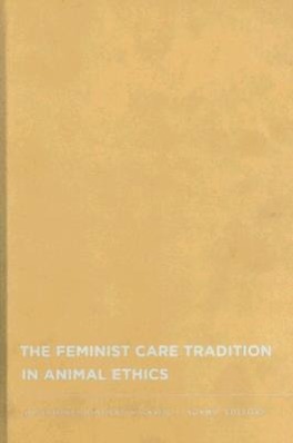 Donovan, J: Feminist Care Tradition in Animal Ethics - A Rea - Donovan, Josephine