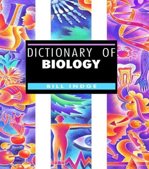 Dictionary of Biology - Bill Indge