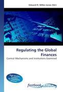 Regulating the Global Finances - Miller-Jones, Edward R.