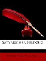 Satyrischer Feldzug ... - Friedrich, Theodor Heinrich