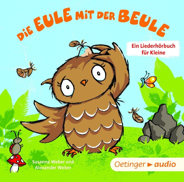 Die Eule mit der Beule Ein Liederhörbuch für Kleine