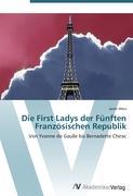 Die First Ladys der Fuenften Franzoesischen Republik - Janet Marx