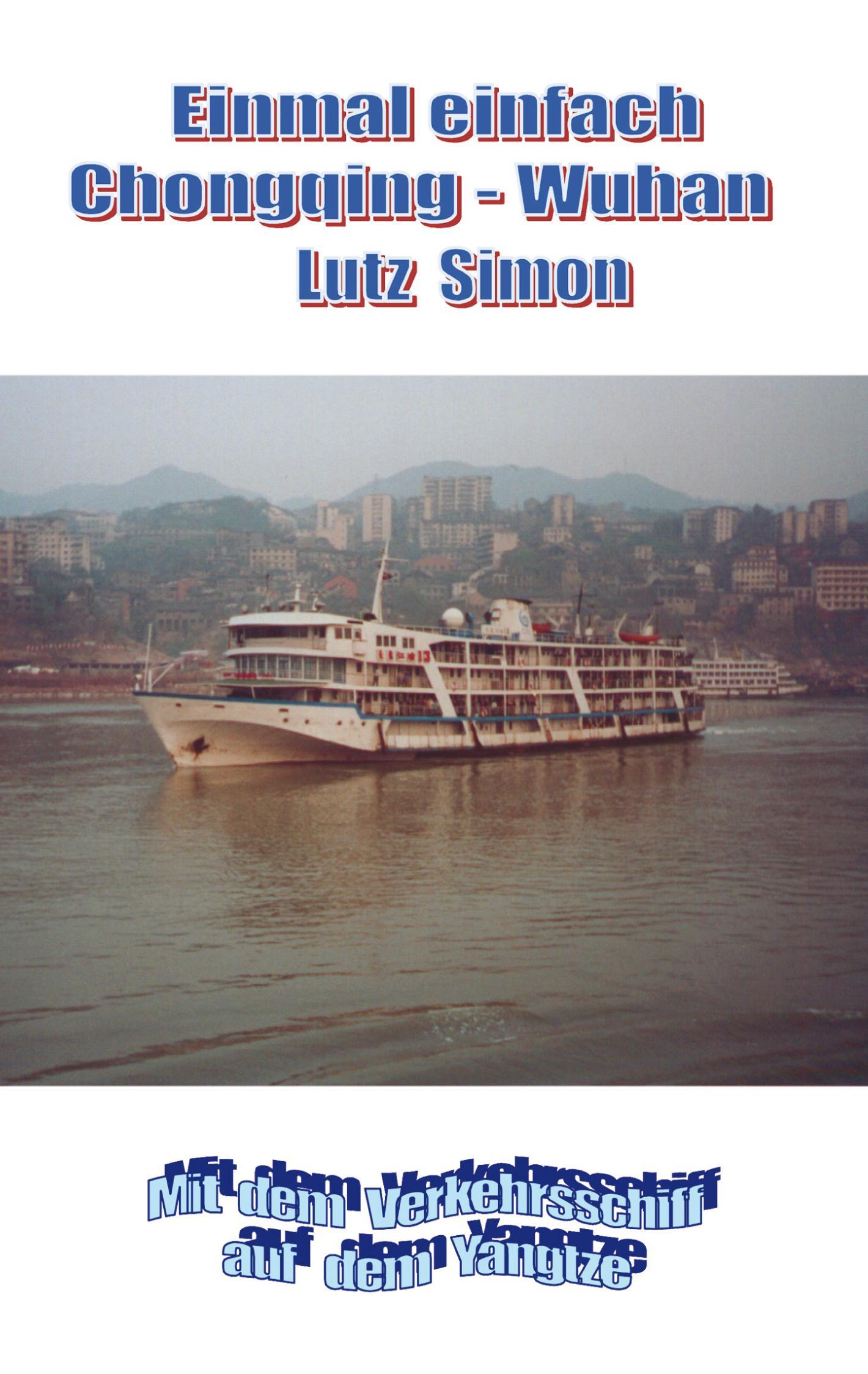 Einmal einfach Chongqing - Wuhan - Simon, Lutz
