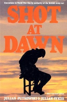Shot at Dawn: Executions in World War One by Authority of the British Army ACT - Putkowski, Julian Sykes, Julian