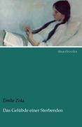 Das Geluebde einer Sterbenden - Zola, Émile