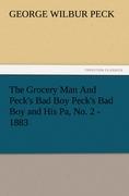 The Grocery Man And Peck s Bad Boy Peck s Bad Boy and His Pa, No. 2 - 1883 - Peck, George W.