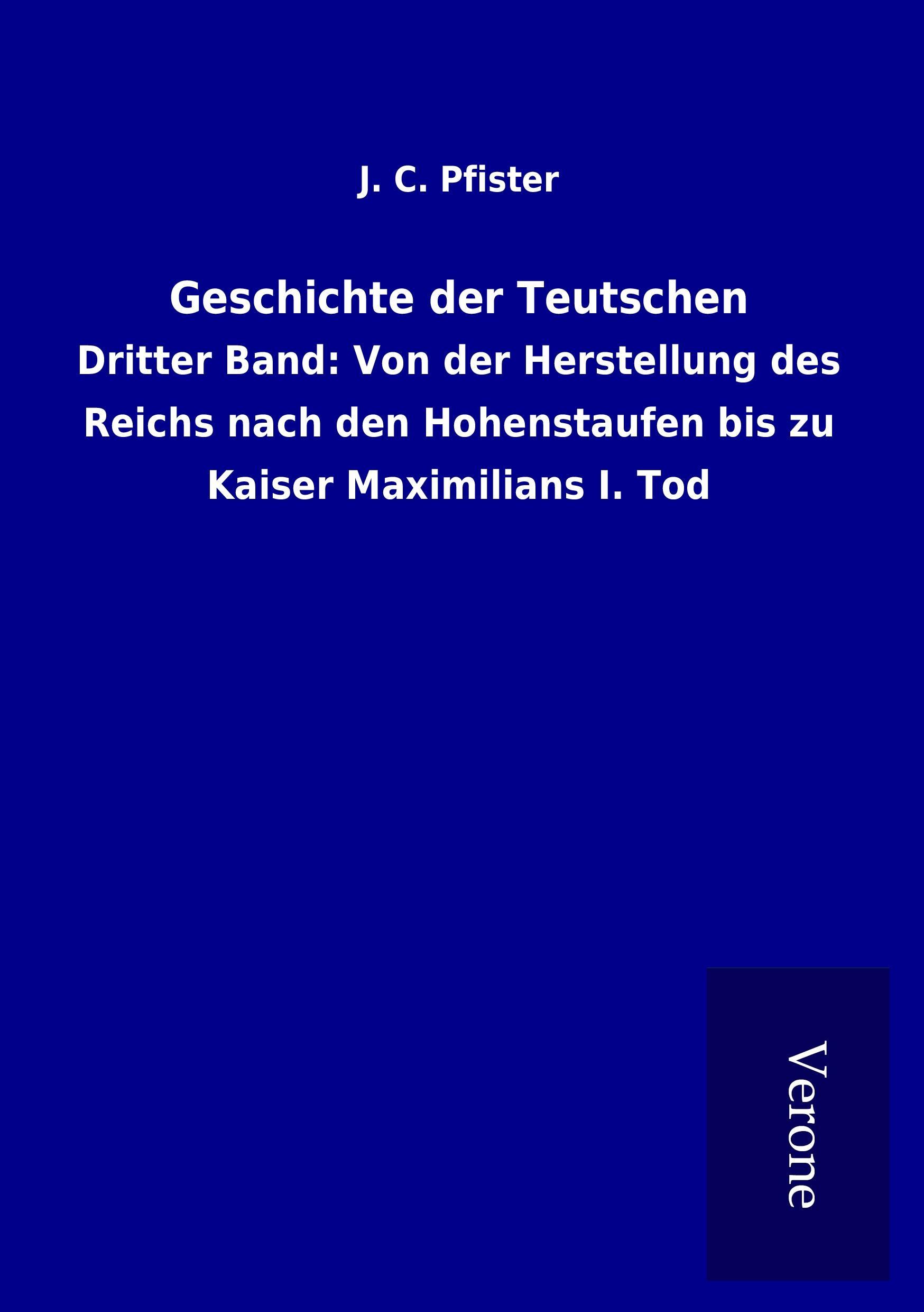 Geschichte der Teutschen - Pfister, J. C.