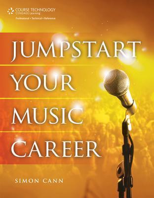 Jumpstart Your Music Career - Cann, Simon