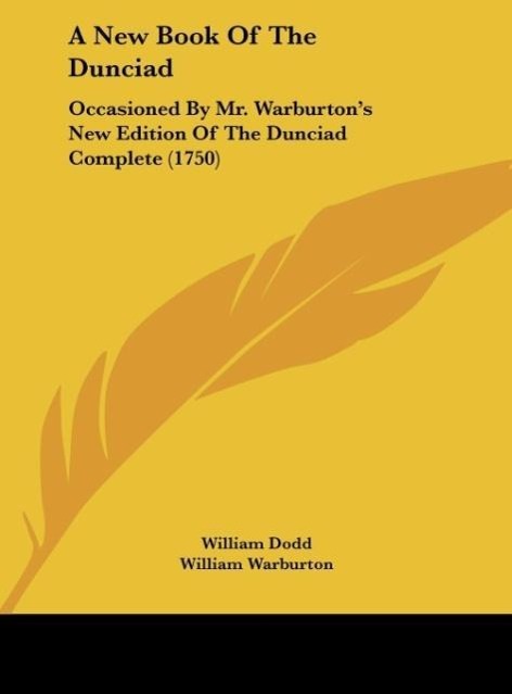 A New Book Of The Dunciad - Dodd, William Warburton, William