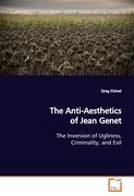 The Anti-Aesthetics of Jean Genet - Eldred, Greg