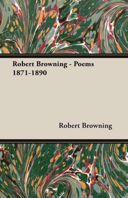 Robert Browning - Poems 1871-1890 - Browning, Robert