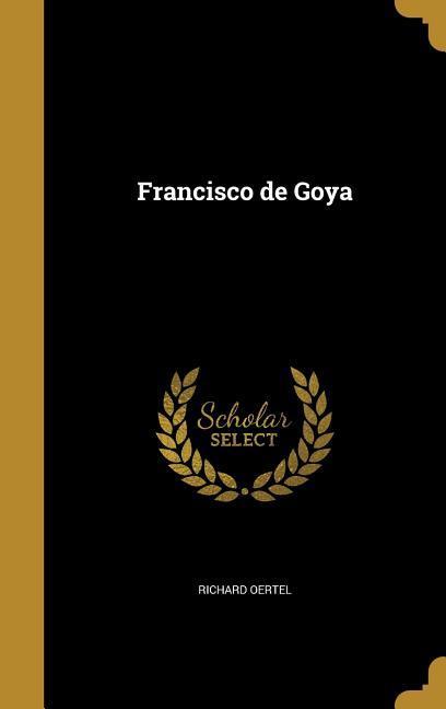 GER-FRANCISCO DE GOYA - Oertel, Richard