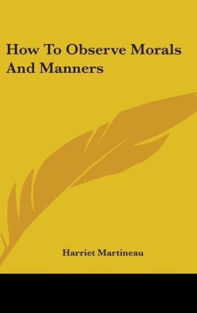 How To Observe Morals And Manners - Martineau, Harriet