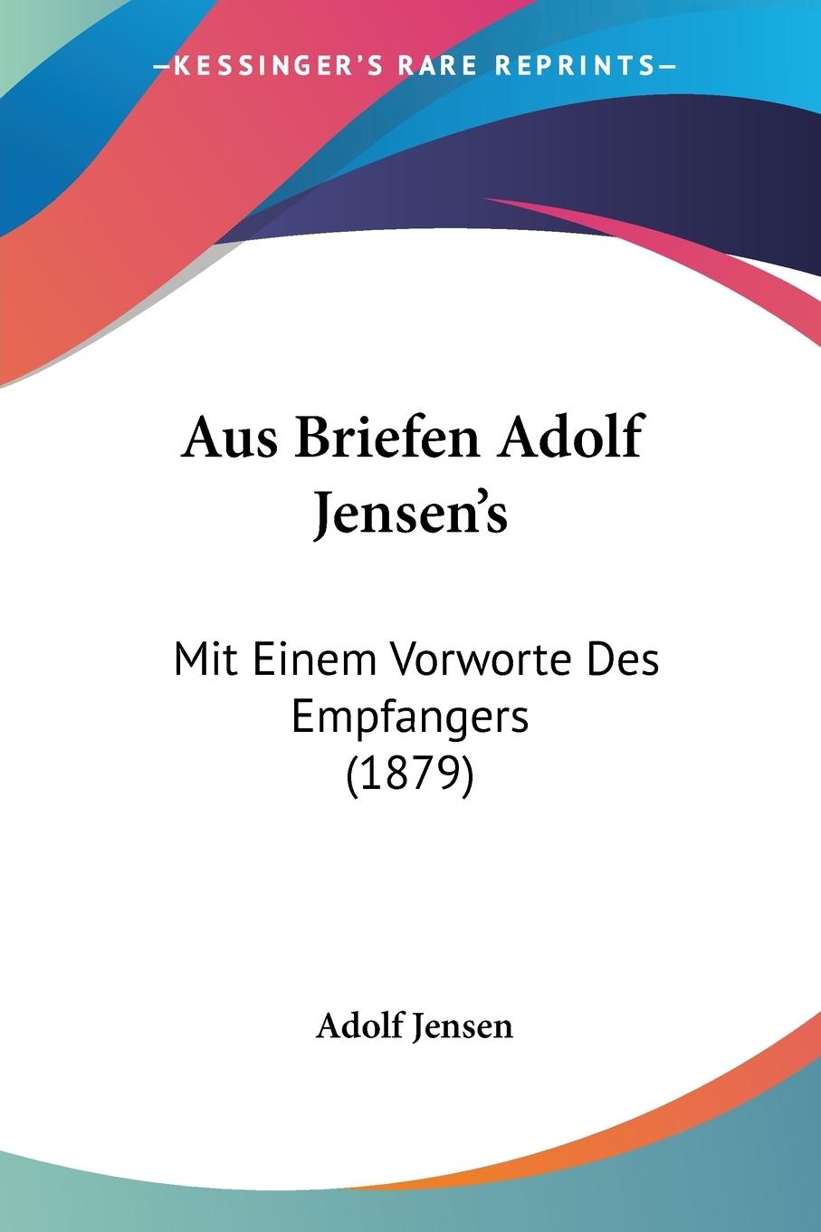 Aus Briefen Adolf Jensen s - Jensen, Adolf