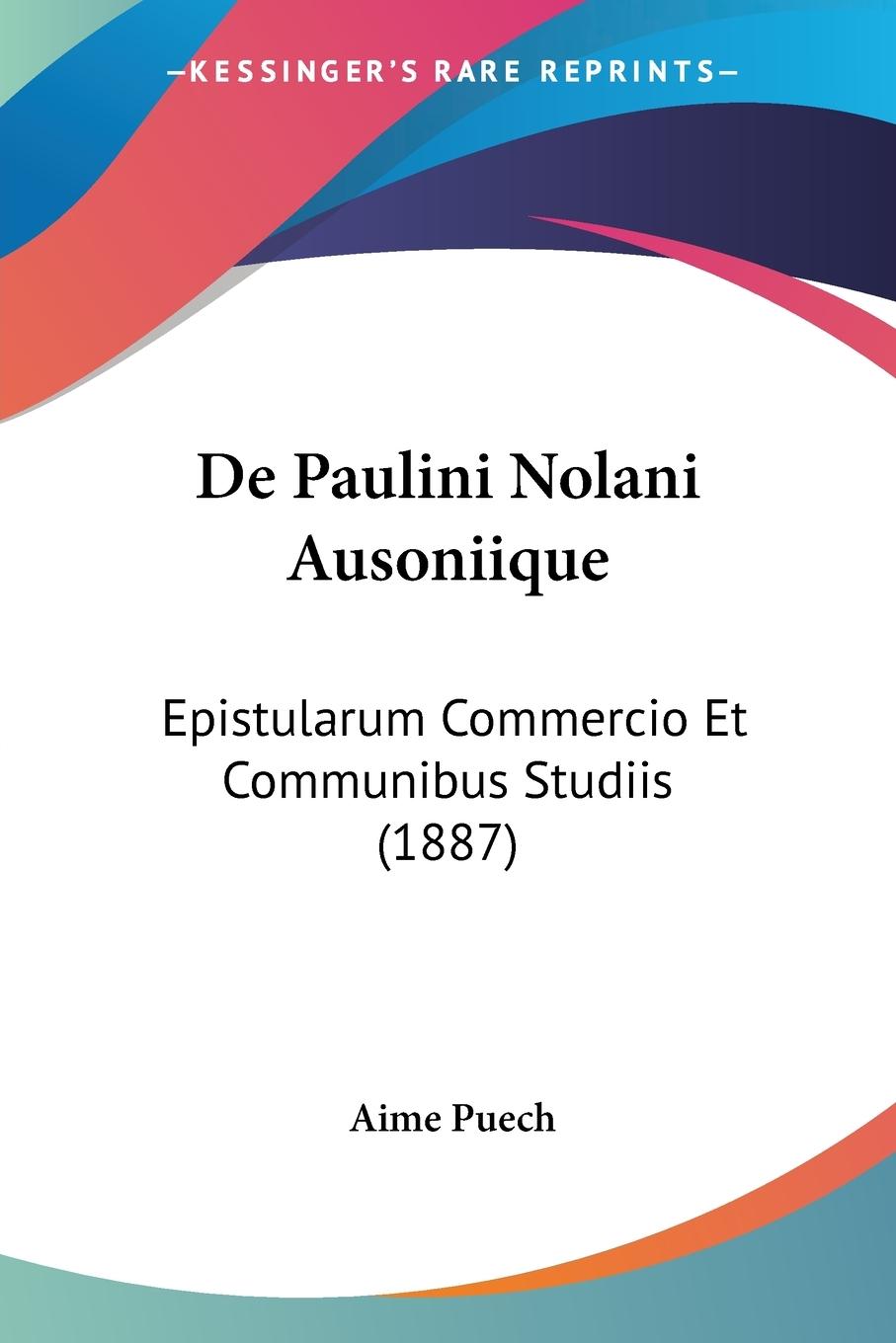 De Paulini Nolani Ausoniique - Puech, Aime