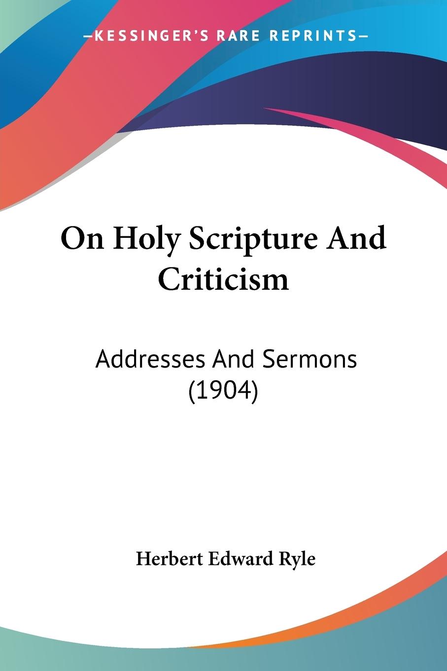 On Holy Scripture And Criticism - Ryle, Herbert Edward