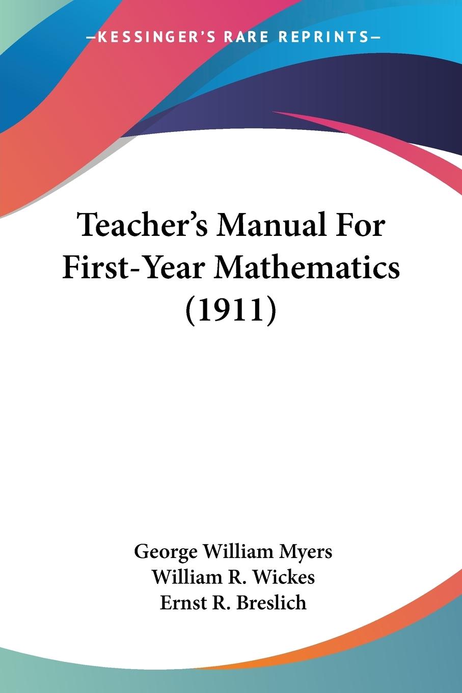 Teacher s Manual For First-Year Mathematics (1911) - Myers, George William Wickes, William R. Breslich, Ernst R.