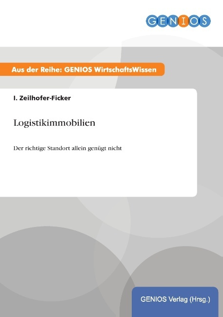 Logistikimmobilien - Zeilhofer-Ficker, I.
