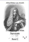 Prinz Eugen von Savoyen. Bd.2 - Arneth, Alfred von