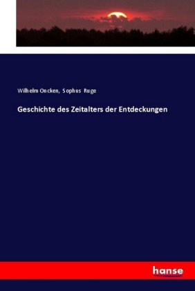 Geschichte des Zeitalters der Entdeckungen - Oncken, Wilhelm Ruge, Sophus