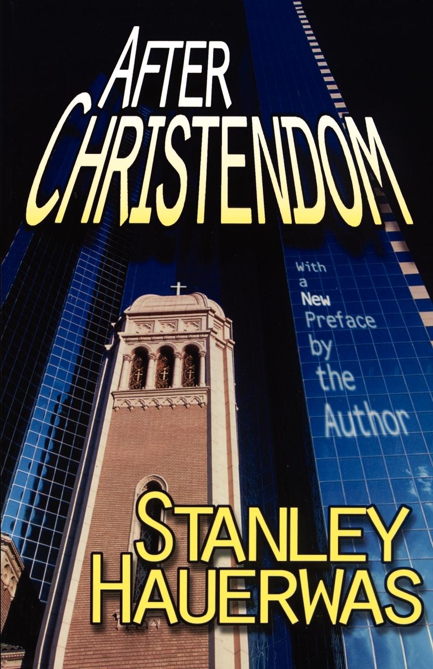 After Christendom? - Hauerwas, Stanley M.