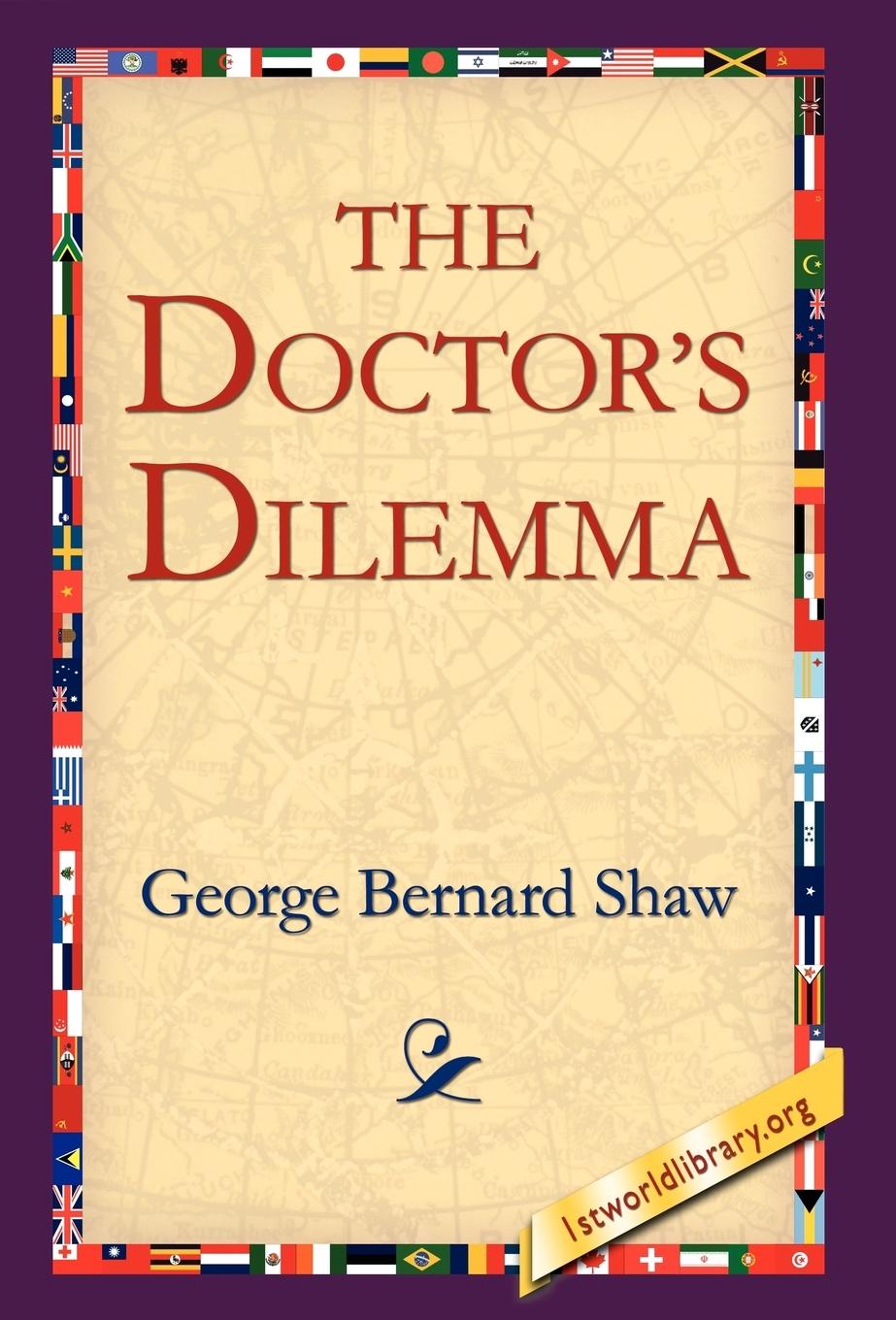 The Doctor s Dilemma - Shaw, George Bernard