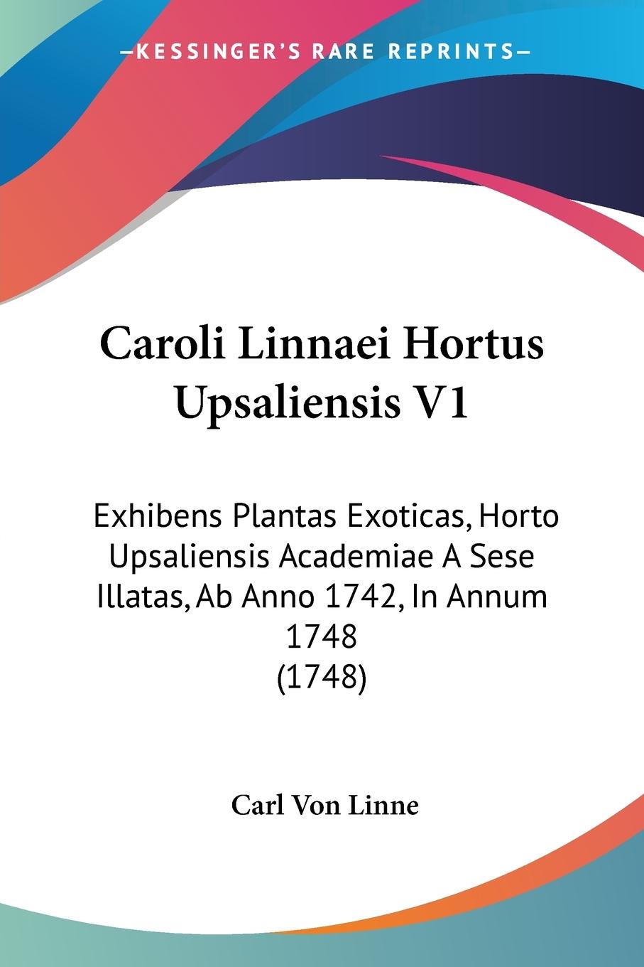 Caroli Linnaei Hortus Upsaliensis V1 - Linne, Carl Von