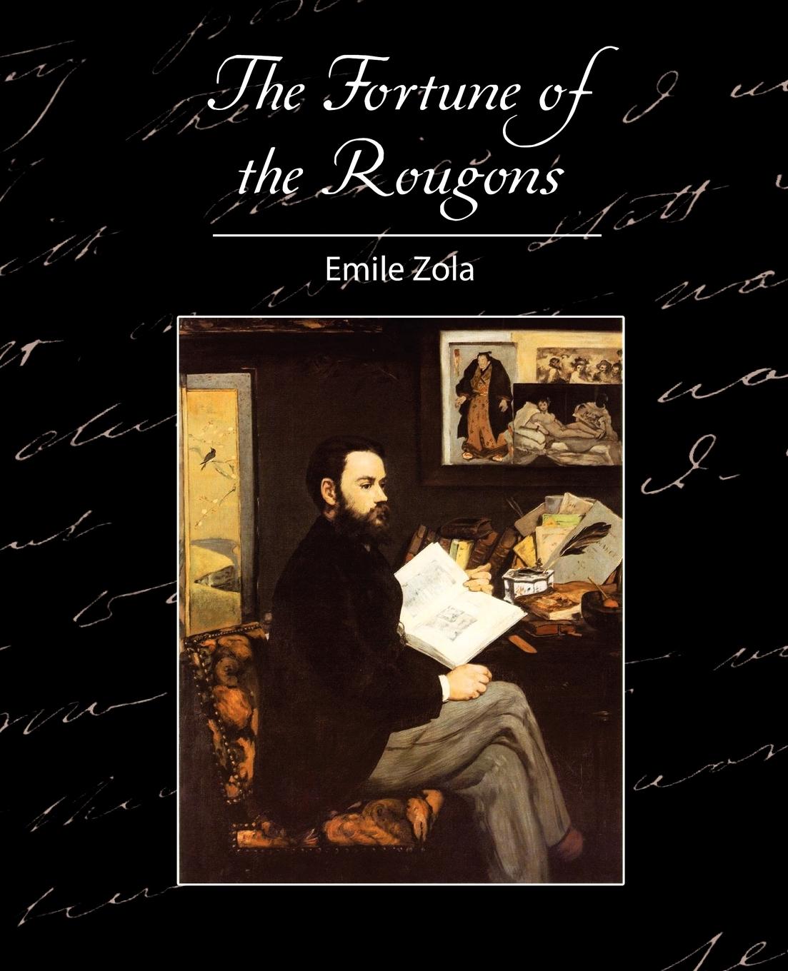 The Fortune of the Rougons - Emile Zola, Zola Emile Zola