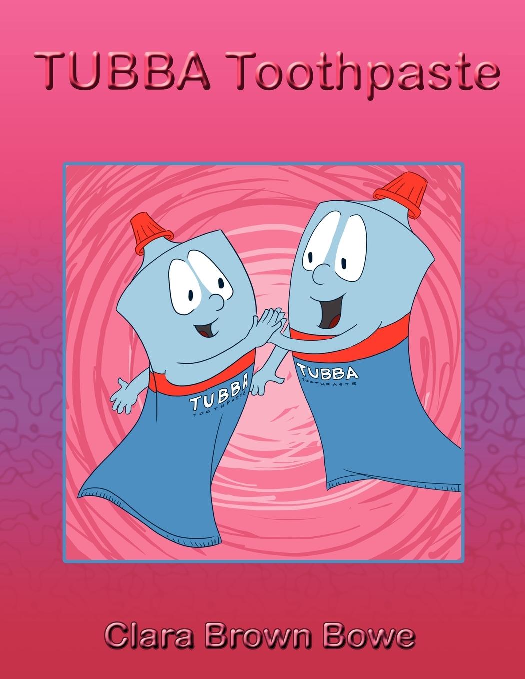 Tubba Toothpaste - Bowe, Clara Brown