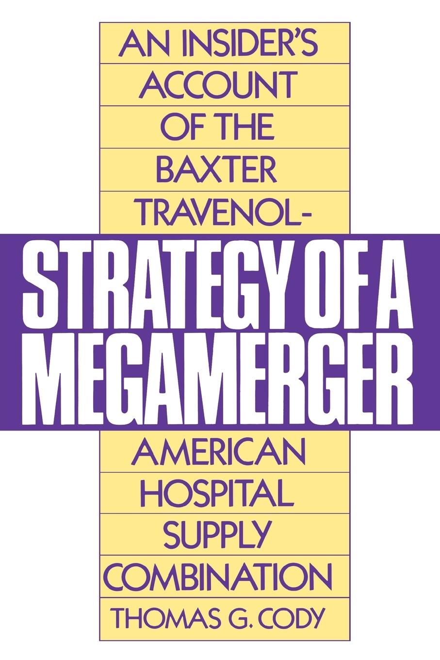 Strategy of a Megamerger - Cody, Thomas G.
