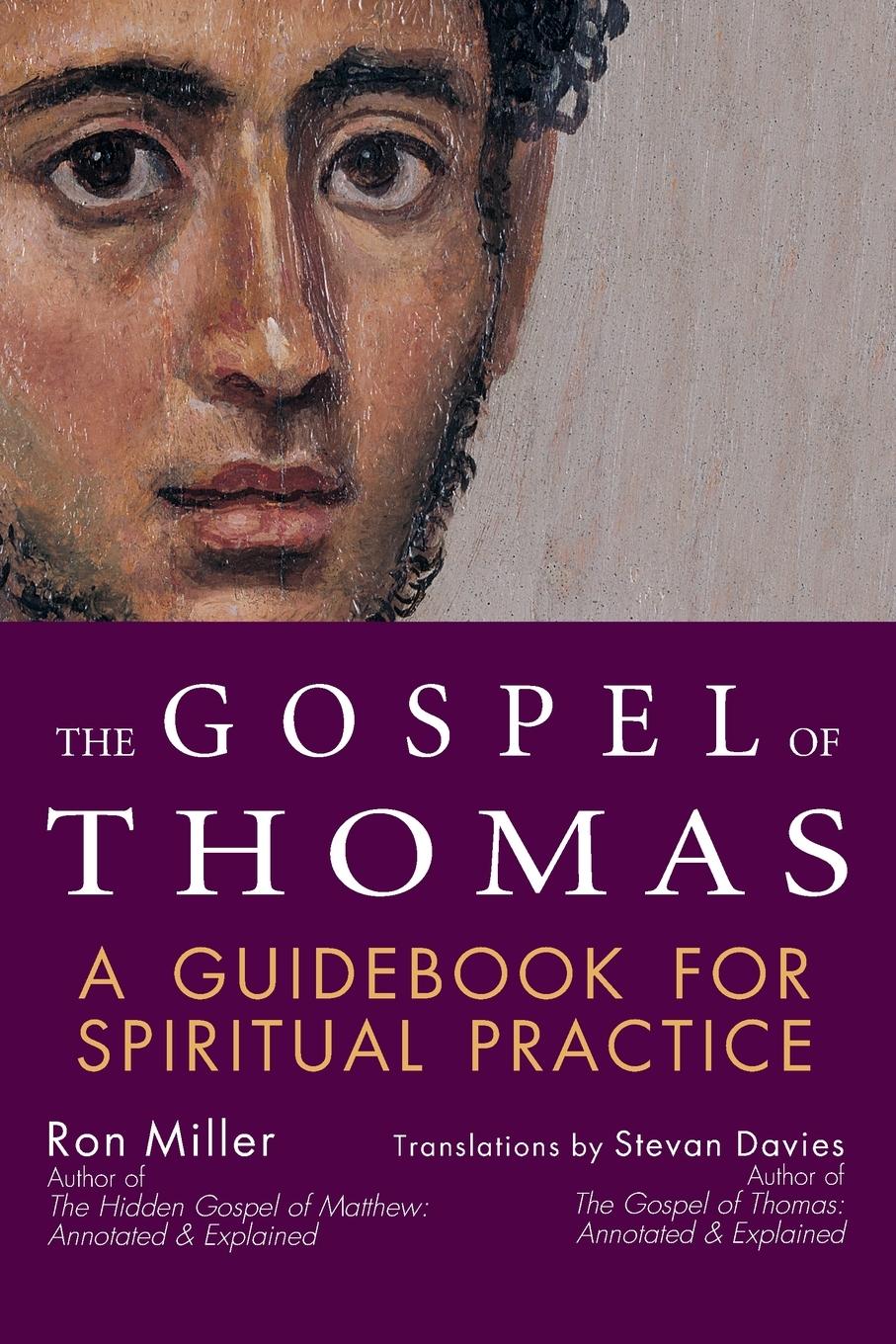 The Gospel of Thomas: A Guidebook for Spiritual Practice - Miller, Ron