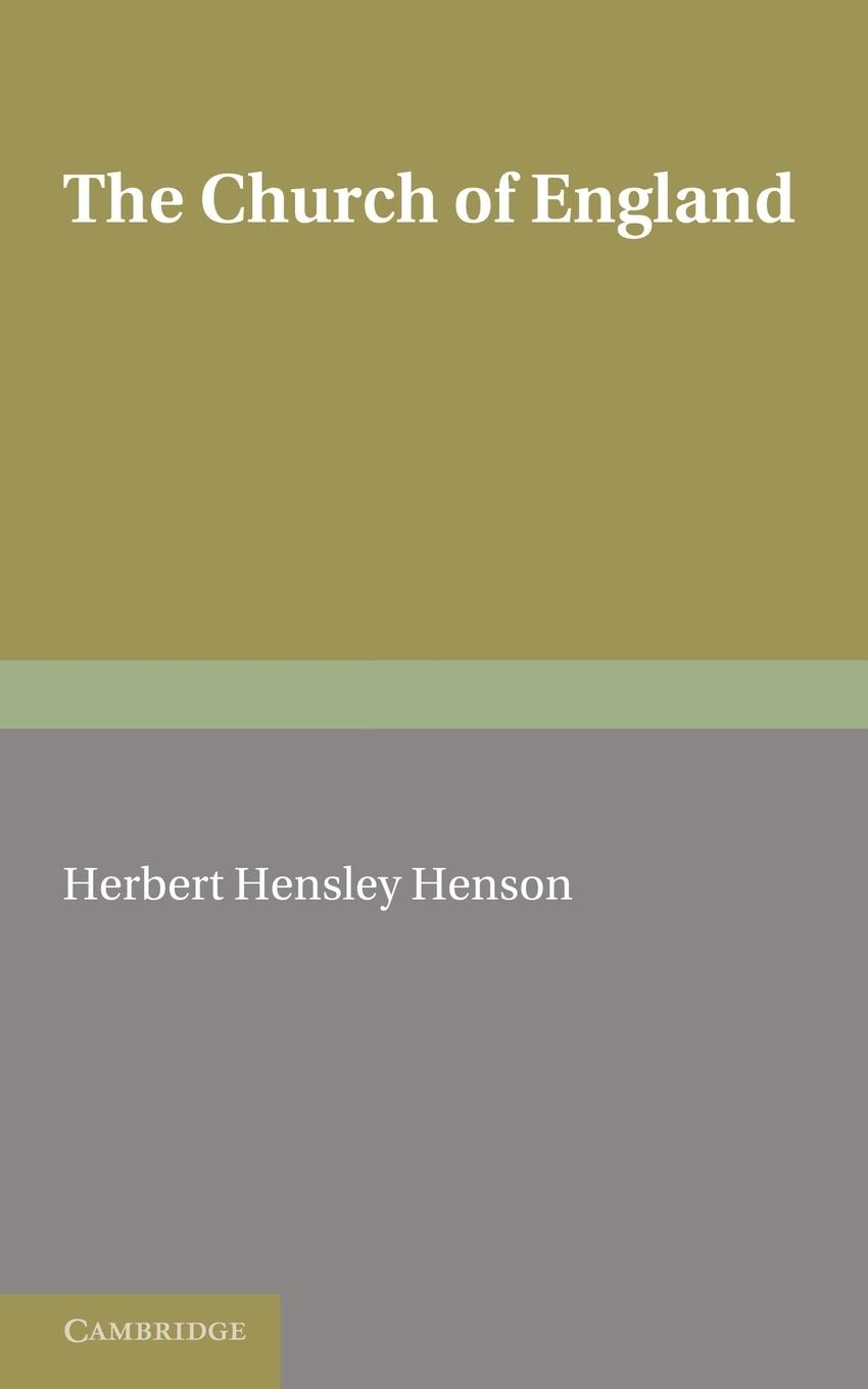 The Church of England - Henson, Herbert Hensley