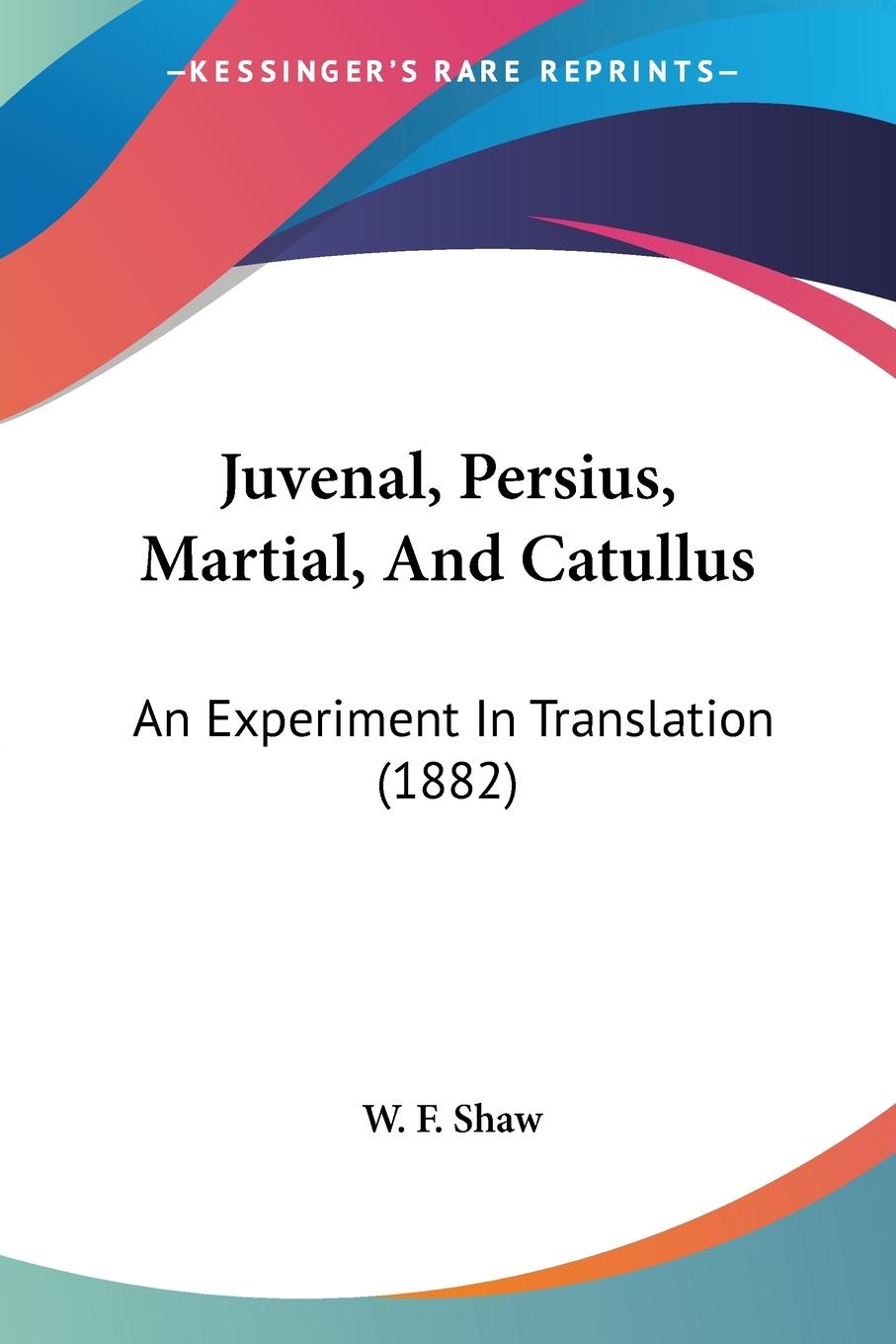 Juvenal, Persius, Martial, And Catullus