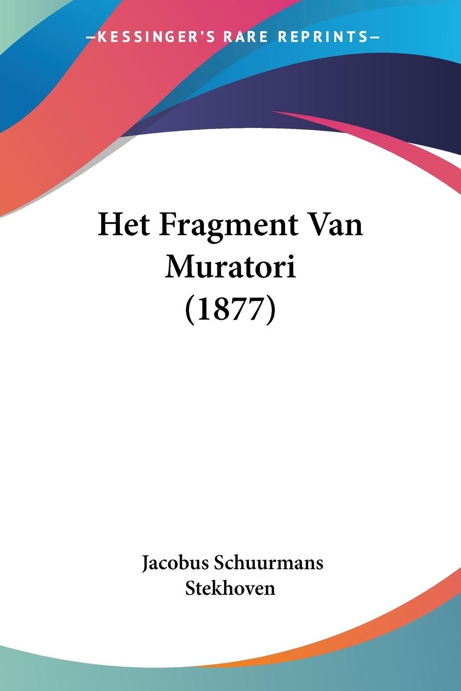 Het Fragment Van Muratori (1877) - Stekhoven, Jacobus Schuurmans