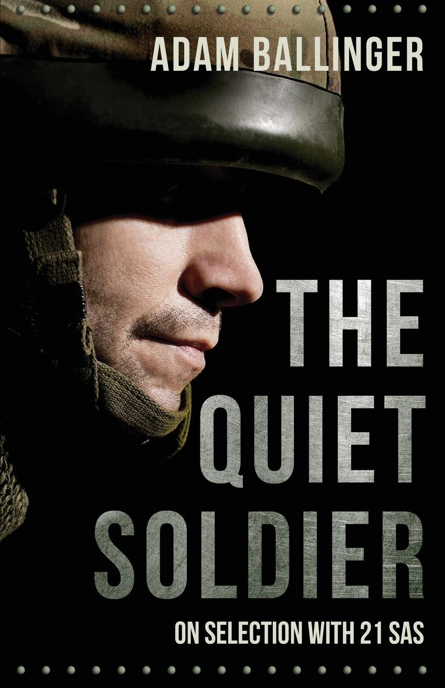 The Quiet Soldier - Ballinger, Adam