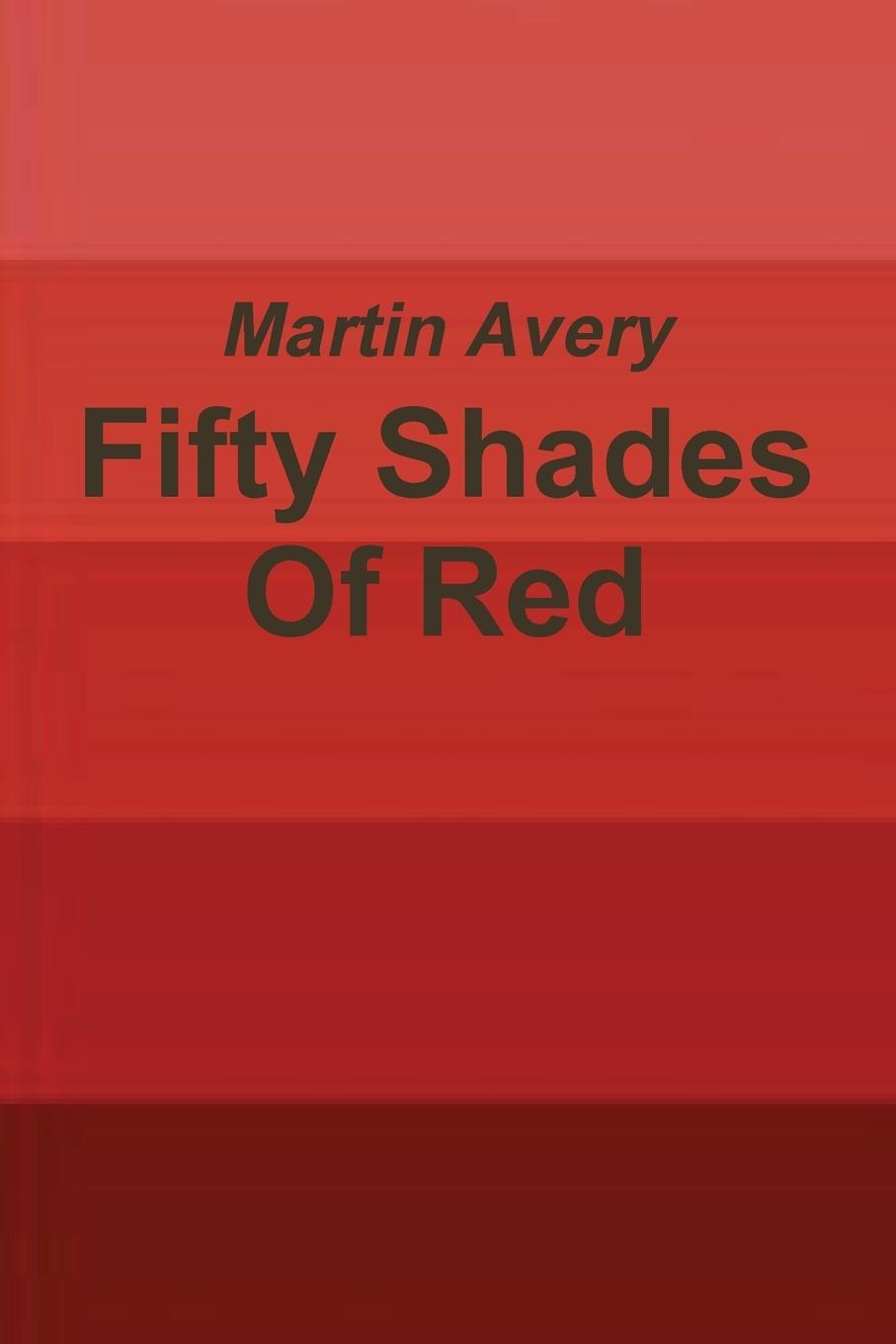 Fifty Shades of Red - Avery, Martin