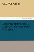 Dictionary of the Chinook Jargon, or, Trade Language of Oregon - Gibbs, George