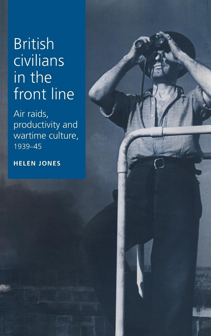 British Civilians in the Front Line - Jones, Helen