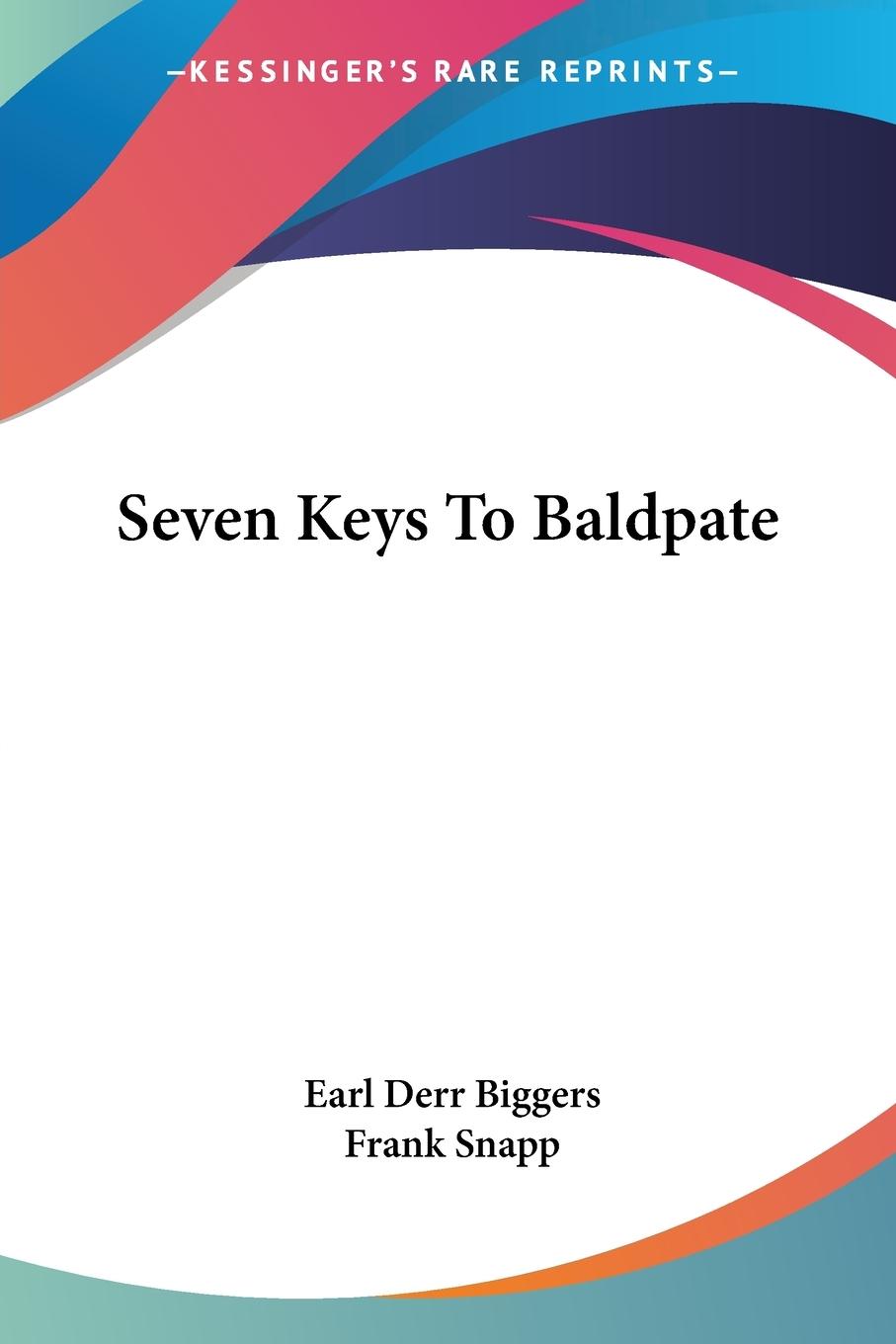 Seven Keys To Baldpate - Biggers, Earl Derr