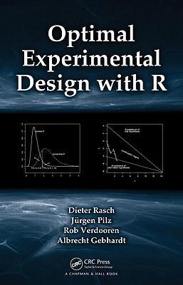 Rasch, D: Optimal Experimental Design with R - Rasch, Dieter Pilz, Jurgen Verdooren, L. R. Gebhardt, Albrecht
