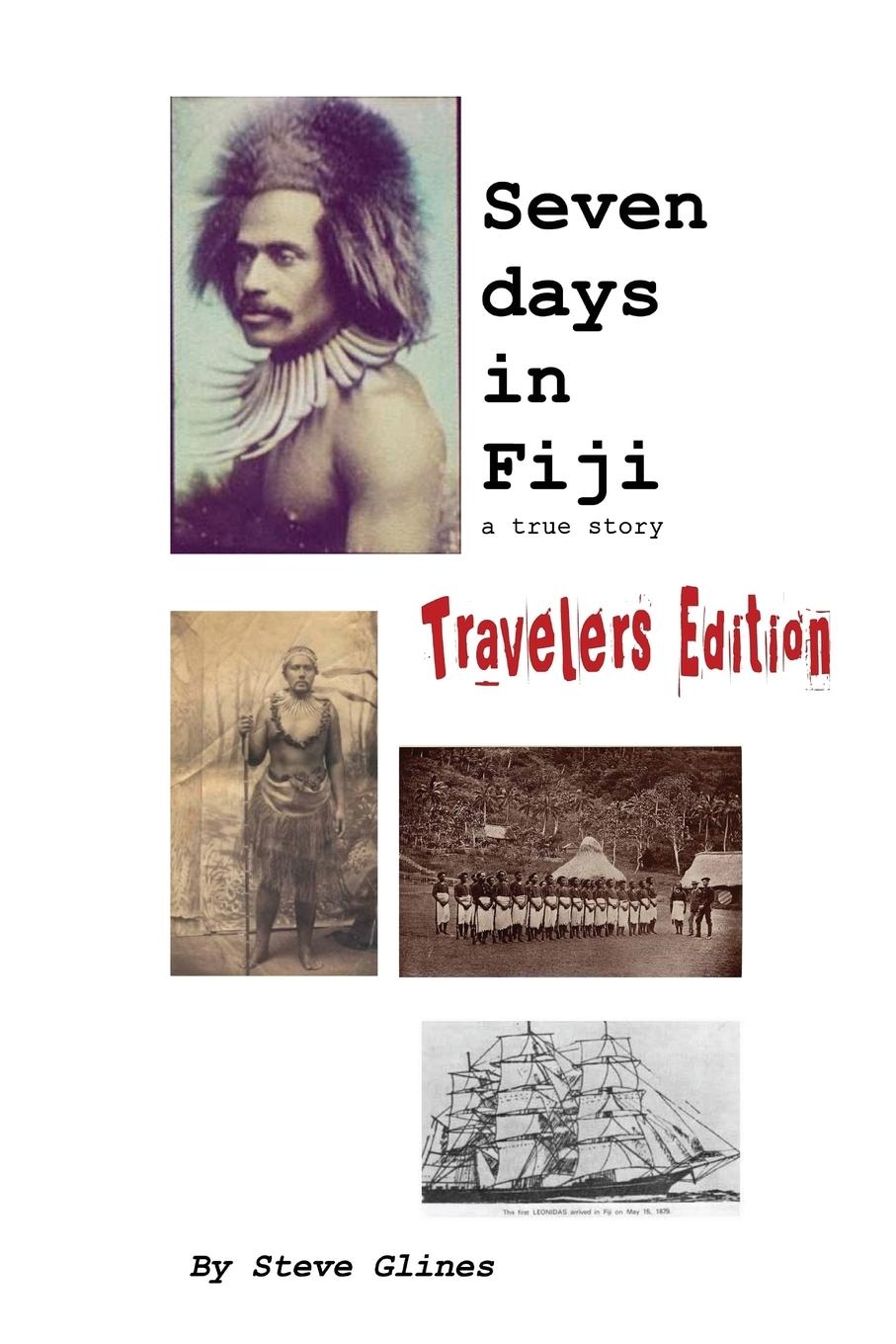 Seven Days in Fiji - Travelers Edition - Glines, Steve