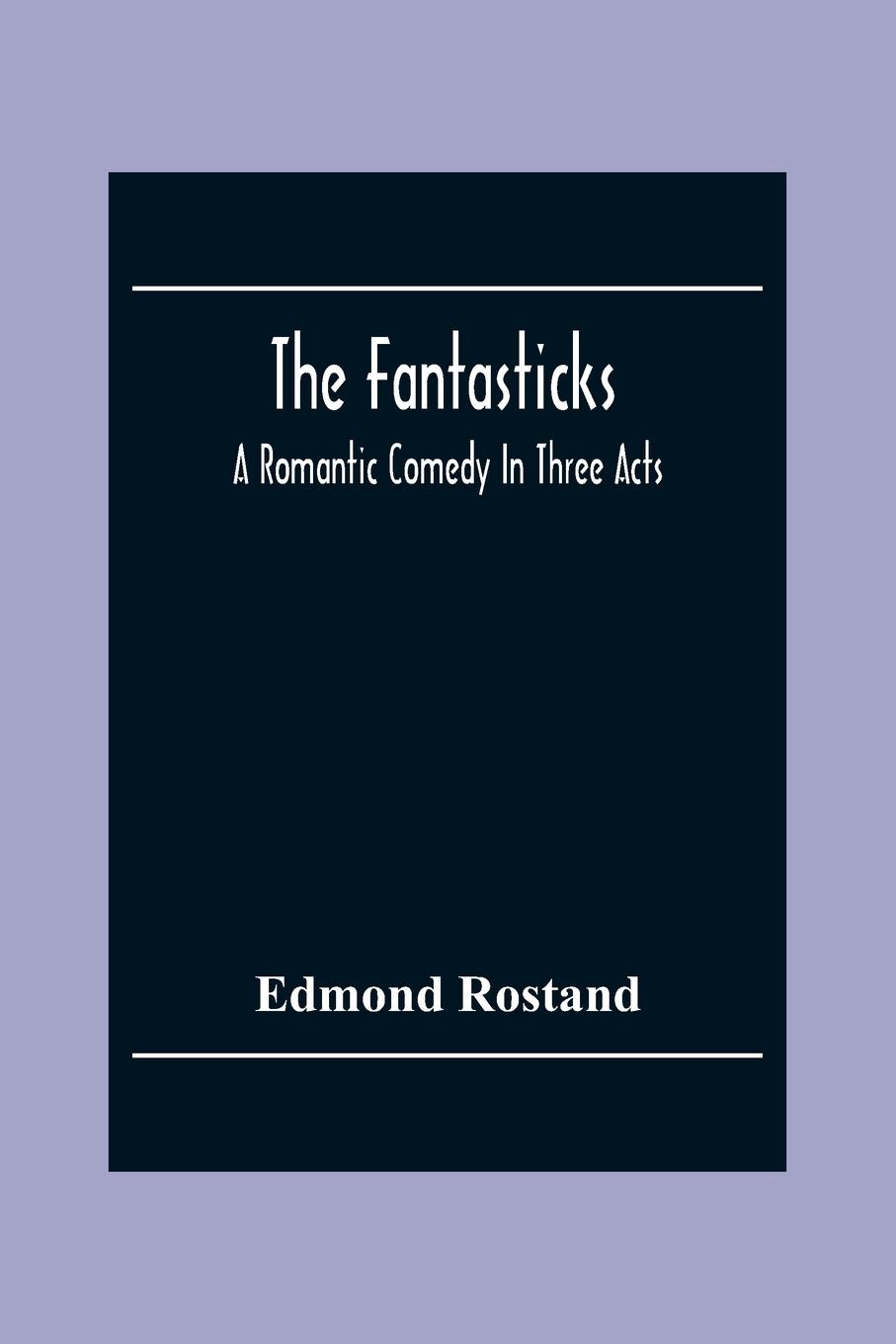 The Fantasticks - Rostand, Edmond