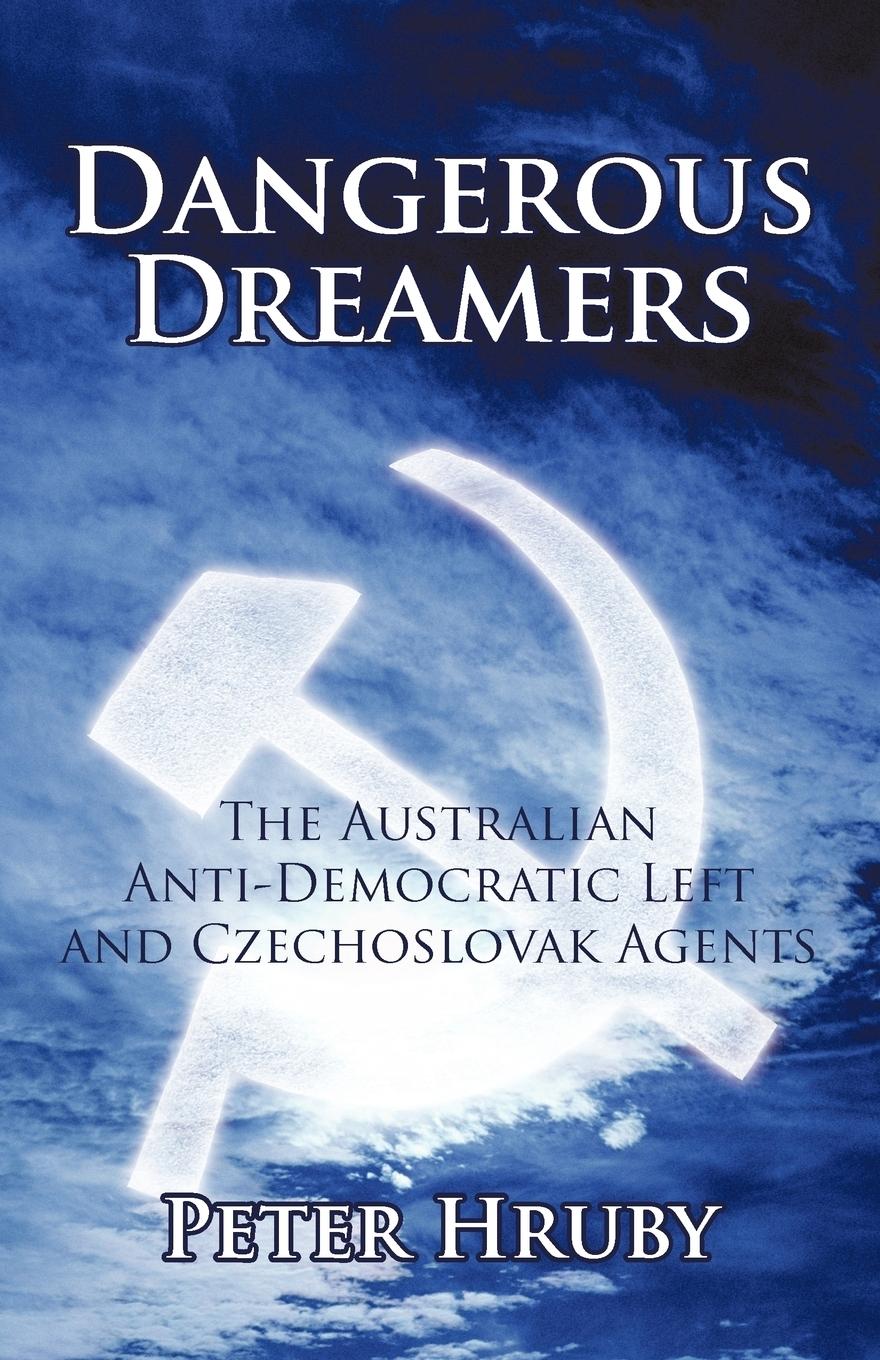 Dangerous Dreamers - Peter Hruby