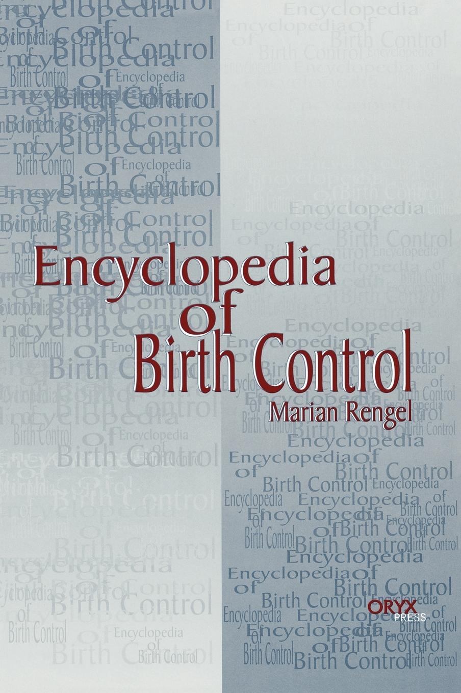 Encyclopedia of Birth Control - Engel, Marian Rengel, Marian