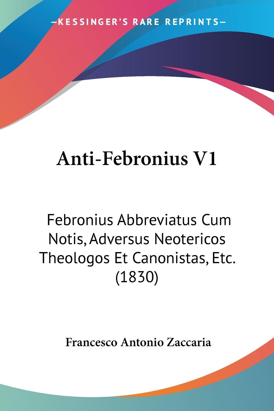 Anti-Febronius V1 - Zaccaria, Francesco Antonio