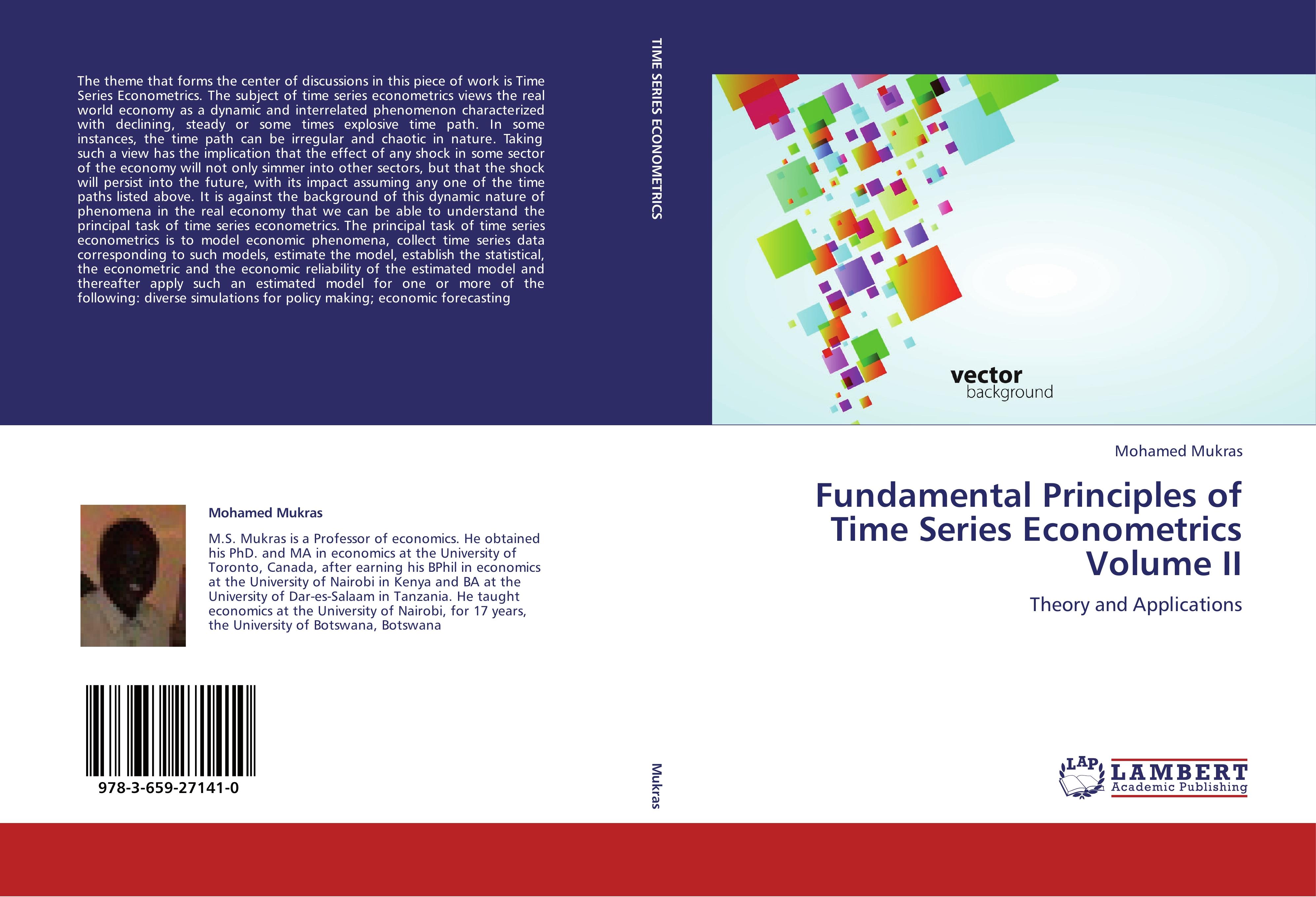 Fundamental Principles of Time Series Econometrics Volume II - Mohamed Mukras