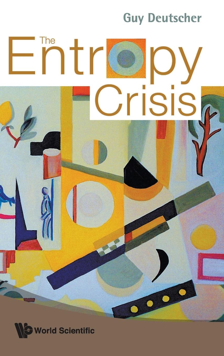 The Entropy Crisis - Guy Deutscher Deutscher, Guy
